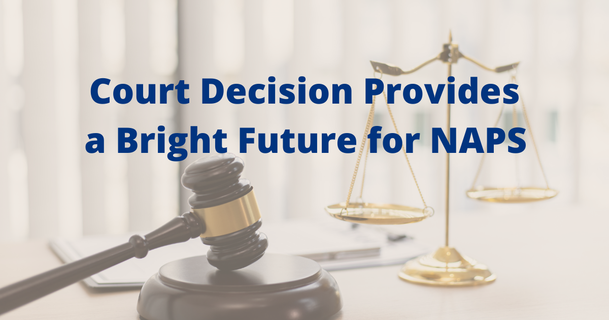 Court Decision Provides a Bright Future for NAPS